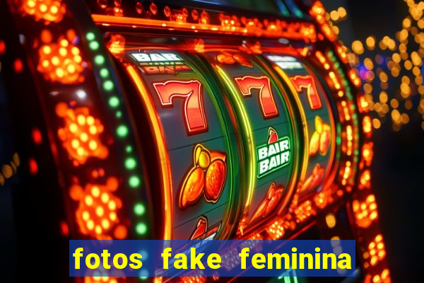 fotos fake feminina no espelho